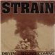 Strain - Driven / Second Coming